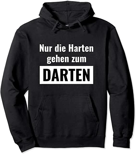 Darts Hoodie Nur die Harten gehen zum Darten – beliebter Kapuzenpullover für Darts-Fans